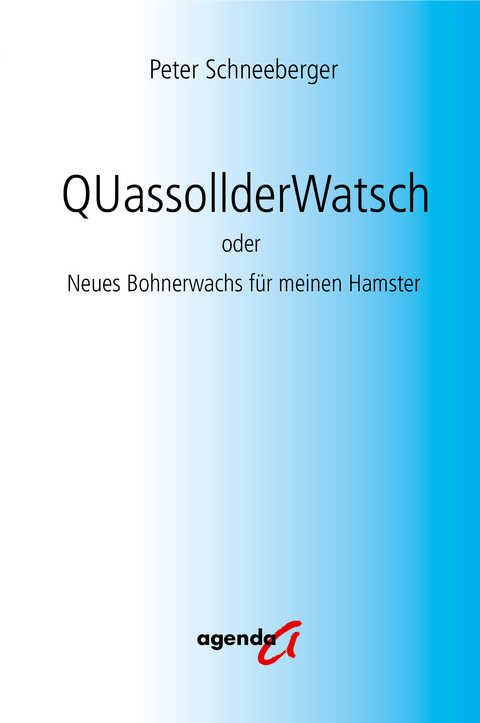 QUassollderWatsch - Peter Schneeberger