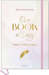 Mein Buchjournal. One Book a Day keeps Reality away - 