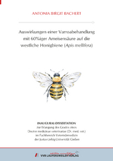 Auswirkungen einer Varroabehandlung mit 60%iger Ameisensäure auf die westliche Honigbiene (Apis mellifera) - Antonia Birgit Bachert