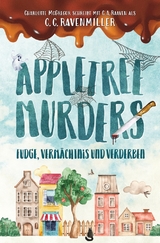 Appletree Murder – Fudge, Vermächtnis und Verderben - C.C. Ravenmiller, Charlotte McGregor, C.A. Raaven