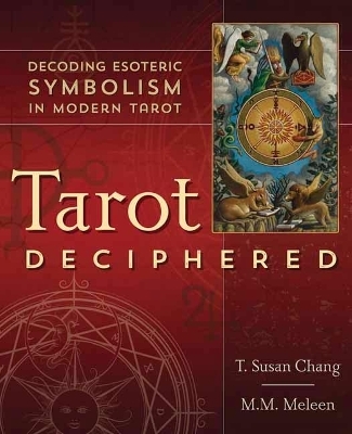 Tarot Deciphered - T. Susan Chang, M.M. Meleen