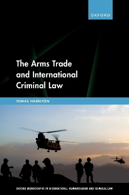 The Arms Trade and International Criminal Law - Tomas Hamilton