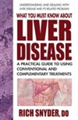 What You Must Know About Liver Disease - Rich Snyder