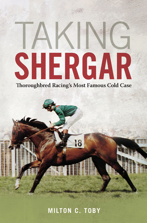 Taking Shergar -  Milton C. Toby