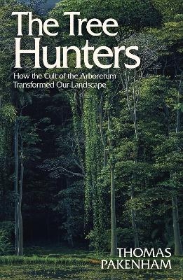 The Tree Hunters - Thomas Pakenham