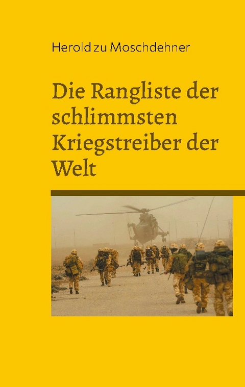 Die Rangliste der schlimmsten Kriegstreiber der Welt - Herold zu Moschdehner