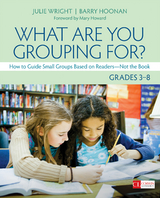 What Are You Grouping For?, Grades 3-8 -  Barry Hoonan,  Julie Wright