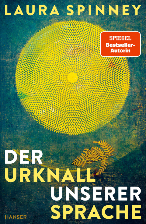 Der Urknall unserer Sprache - Laura Spinney