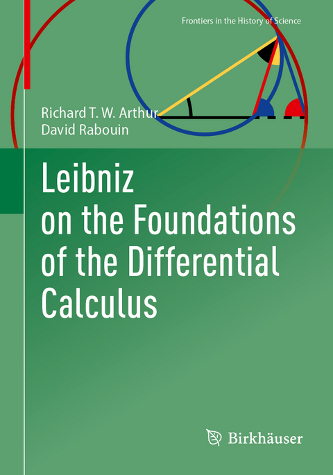 Leibniz on the Foundations of the Differential Calculus - Richard T. W. Arthur, David Rabouin