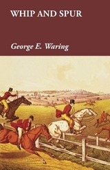 Whip and Spur -  George E. Waring