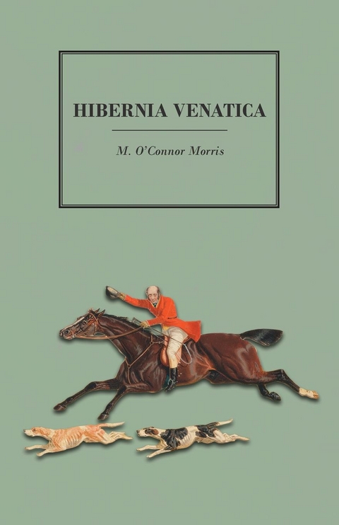 Hibernia Venatica - M. O'connor Morris