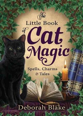 The Little Book of Cat Magic - Deborah Blake