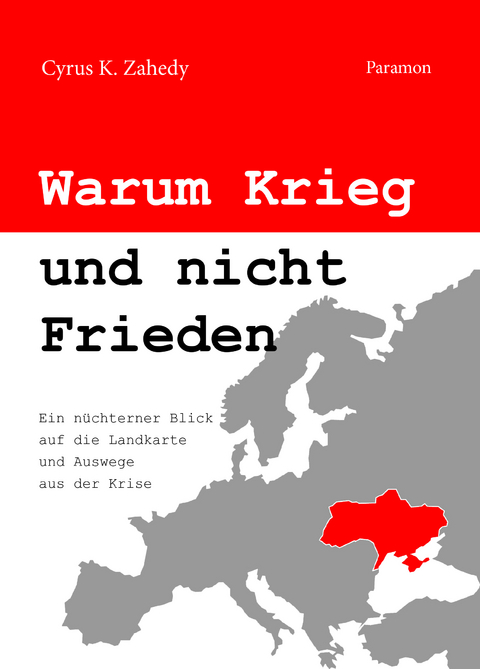 Warum Krieg und nicht Frieden - Cyrus K. Zahedy