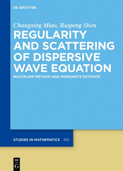 Regularity and Scattering of Dispersive Wave Equation - Changxing Miao, Ruipeng Shen