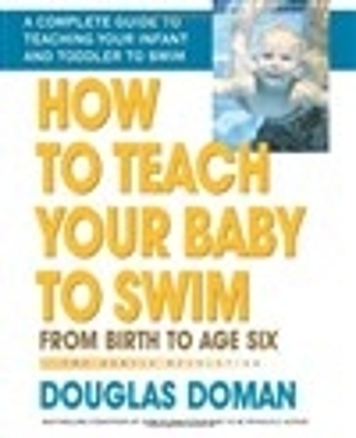 How to Teach Your Baby to Swim - Douglas Doman