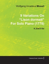 9 Variations on Lison Dormait by Wolfgang Amadeus Mozart for Solo Piano (1778) K.264/315d - Wolfgang Amadeus Mozart