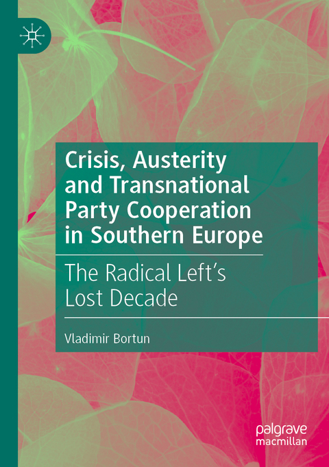 Crisis, Austerity and Transnational Party Cooperation in Southern Europe - Vladimir Bortun