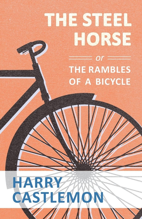 Steel Horse or the Rambles of a Bicycle -  Harry Castlemon