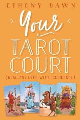 Your Tarot Court - Ethony Dawn