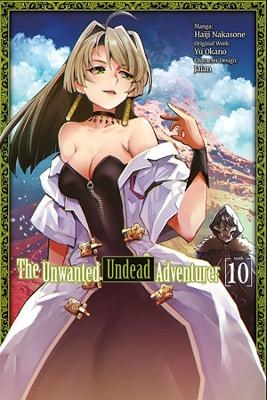 The Unwanted Undead Adventurer (Manga): Volume 10 - Yu Okano