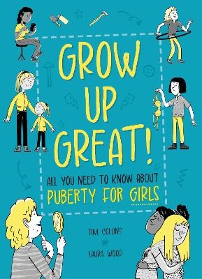 Grow Up Great!: All You Need to Know About Puberty for Girls - Olivia Key