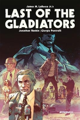 Last of the Gladiators - James M. LaRossa Jr, Jonathan Vankin