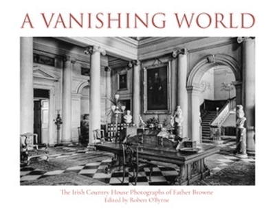 A Vanishing World - Robert O'Byrne