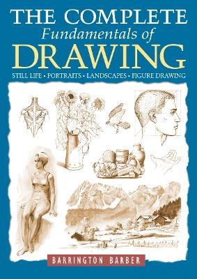 The Complete Fundamentals of Drawing - Barrington Barber