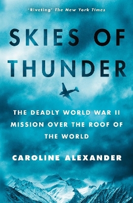 Skies of Thunder - Caroline Alexander