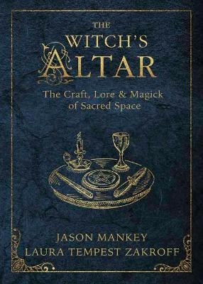 The Witch's Altar - Jason Mankey, Laura Tempest Zakroff