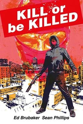 Kill or Be Killed Compendium - Ed Brubaker