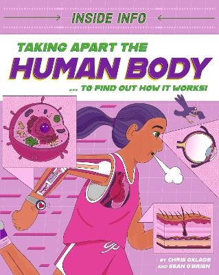 Inside Info: Taking Apart the Human Body - Chris Oxlade