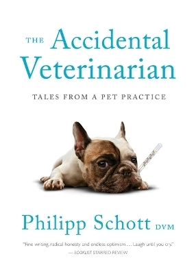 The Accidental Veterinarian - Philipp Schott