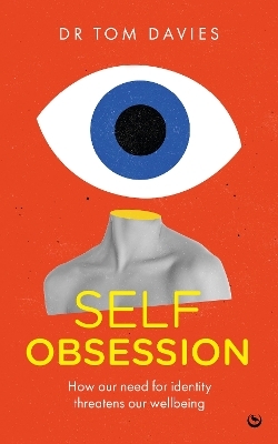 Self-Obsession - Dr Tom Davies