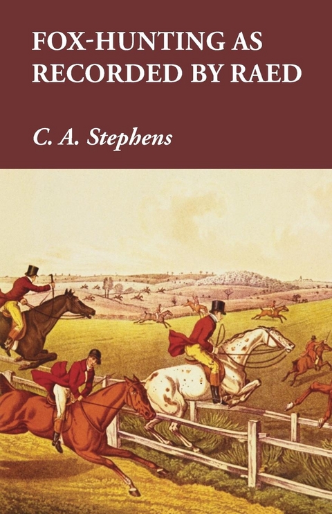 Fox-Hunting as Recorded by Raed - C. A. Stephens