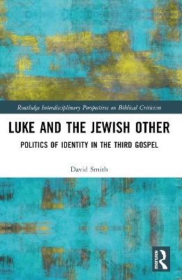 Luke and the Jewish Other - David Andrew Smith