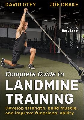 Complete Guide to Landmine Training - David Otey, Joe Drake