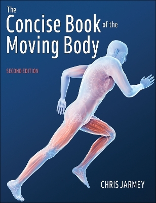 The Concise Book of the Moving Body - Chris Jarmey