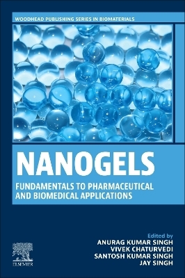 Nanogels: Fundamentals to Pharmaceutical and Biomedical Applications - 