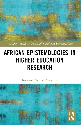 African Epistemologies in Higher Education Research - Kolawole Samuel Adeyemo