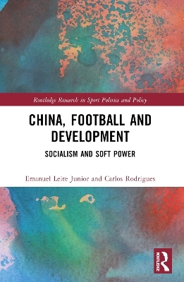 China, Football, and Development - Emanuel Leite Junior, Carlos Rodrigues