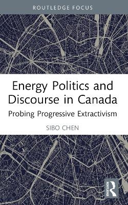 Energy Politics and Discourse in Canada - Sibo Chen