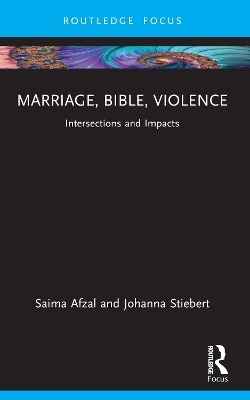 Marriage, Bible, Violence - Saima Afzal, Johanna Stiebert