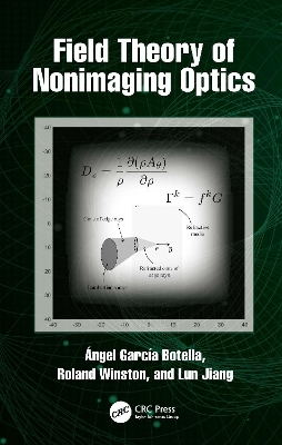 Field Theory of Nonimaging Optics - Angel Garcia-Botella, Roland Winston, Lun Jiang