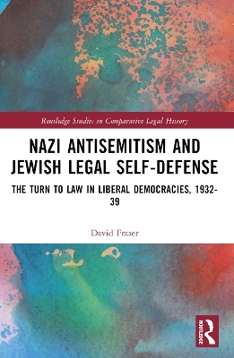 Nazi Antisemitism and Jewish Legal Self-Defense - David Fraser