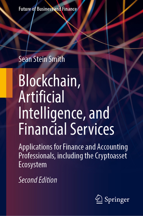 Blockchain, Artificial Intelligence, and Financial Services - Sean Stein Smith