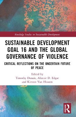 Sustainable Development Goal 16 and the Global Governance of Violence - 