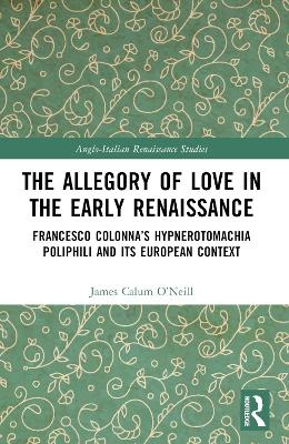 The Allegory of Love in the Early Renaissance - James Calum O’Neill