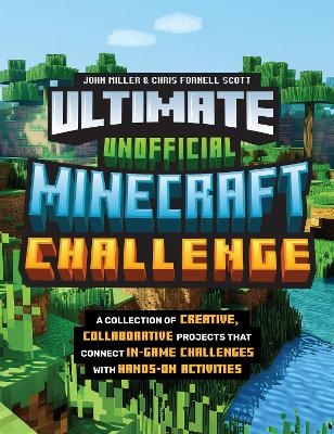 Ultimate Unofficial Minecraft Challenge - John Miller, Chris Fornell Scott