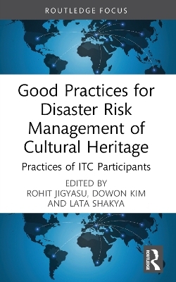 Good Practices for Disaster Risk Management of Cultural Heritage - 